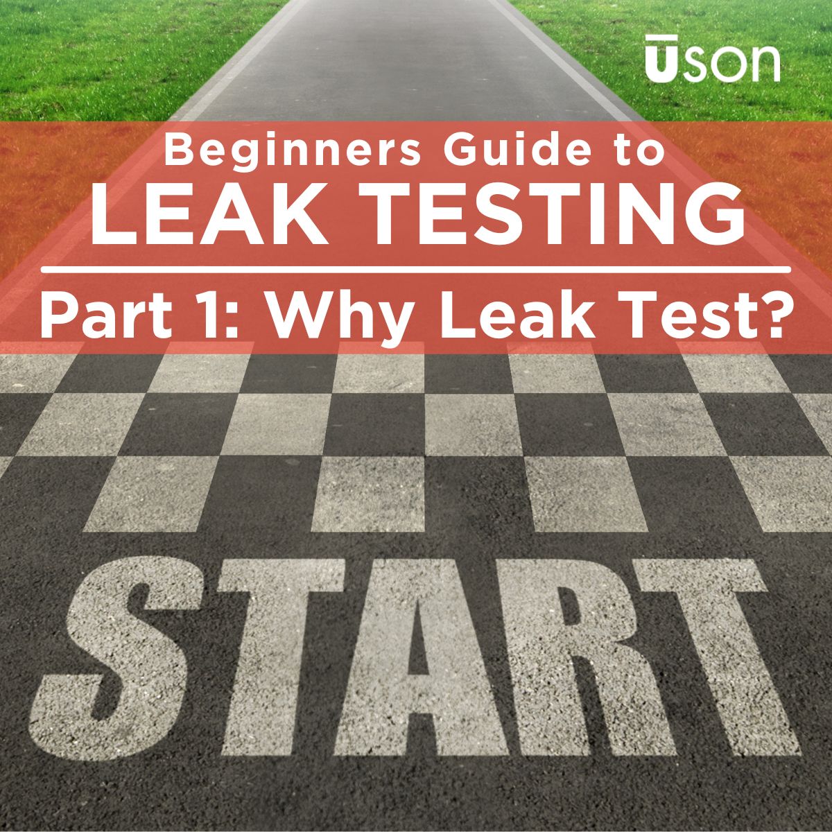 The Beginners Guide To Leak Testing Part 1 Why Leak Test?
